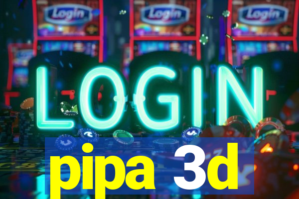 pipa 3d